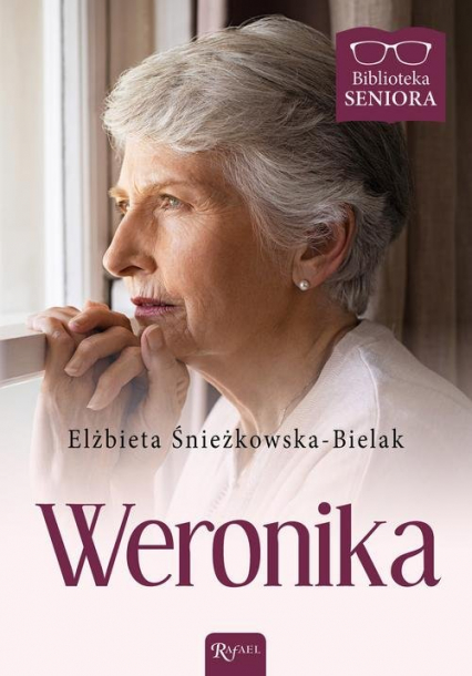 Weronika Biblioteka Seniora - Elżbieta Śnieżkowska-Bielak | okładka