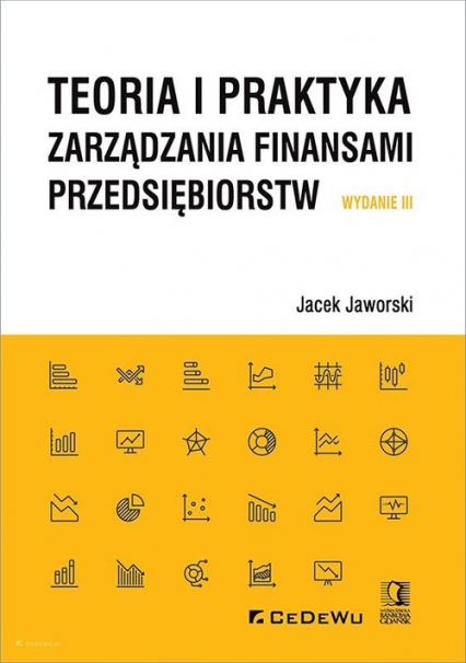 Teoria i praktyka zarządzania finansami przedsiębiorstw - Jaworski Jacek | okładka