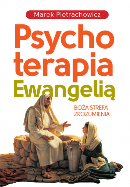 Psychoterapia Ewangelią - Marek Pietrachowicz | okładka
