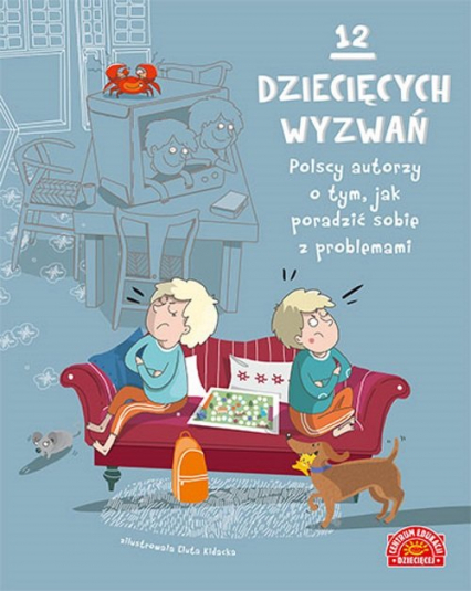 12 dziecięcych wyzwań Polscy autorzy o tym, jak poradzić sobie z problemami - Opracowanie Zbiorowe | okładka