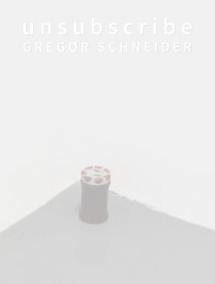 Unsubscribe Gregor Schneider -  | okładka