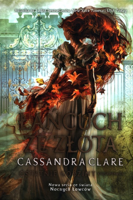 Łańcuch ze złota Ostatnie godziny Księga 1 - Cassandra  Clare | okładka