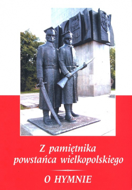 Z pamiętnika powstańca wielkopolskiego 1918-1919 / O hymnie - Szymański Kostka Stanisław | okładka