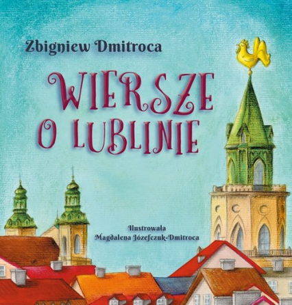 Wiersze o Lublinie - Zbigniew Dmitroca | okładka