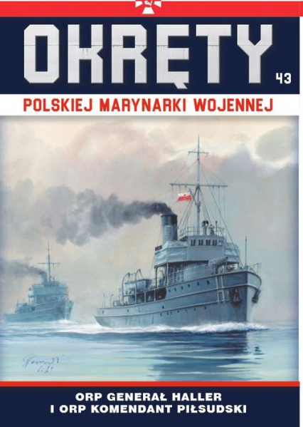 Okręty Polskiej Marynarki Wojennej Tom 43 Kanonierki ORP Generał Haller i ORP Marszałek Piłsudski - Grzegorz Nowak | okładka