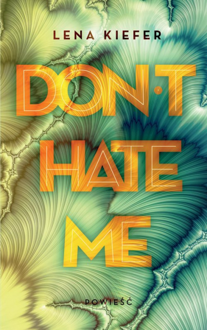 Don't Hate Me - Lena Kiefer | okładka