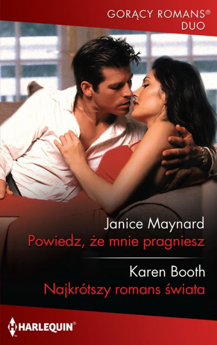 Powiedz, że mnie pragniesz / Najkrótszy romans świata - Booth Karen, Janice Maynard | okładka