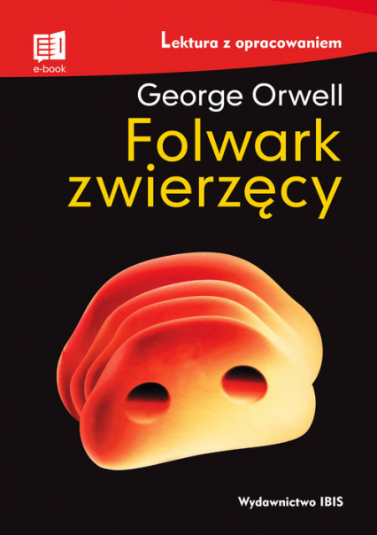Folwark zwierzęcy Lektura z opracowaniem - George  Orwell, George Orwell | okładka