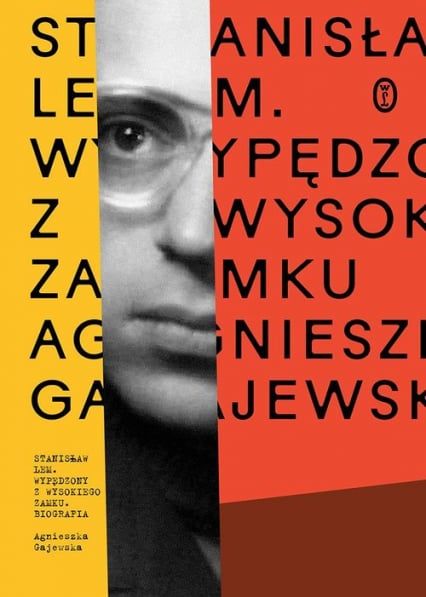 Stanisław Lem. Wypędzony z Wysokiego Zamku - Agnieszka Gajewska | okładka