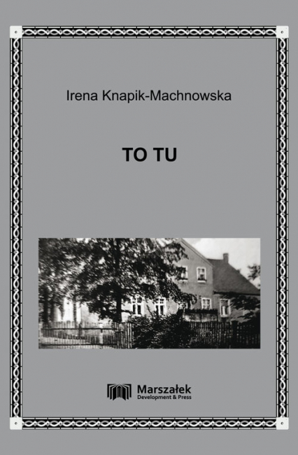 To tu - Irena Knapik-Machnowska | okładka