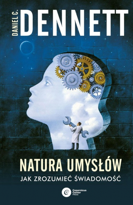 Natura umysłów Jak zrozumieć świadomość - C. Dennett Daniel | okładka