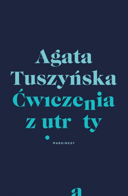 Ćwiczenia z utraty - Agata Tuszyńska | okładka