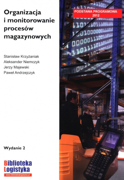 Organizacja i monitorowanie procesów magazynowych - Krzyżaniak Stanisław | okładka