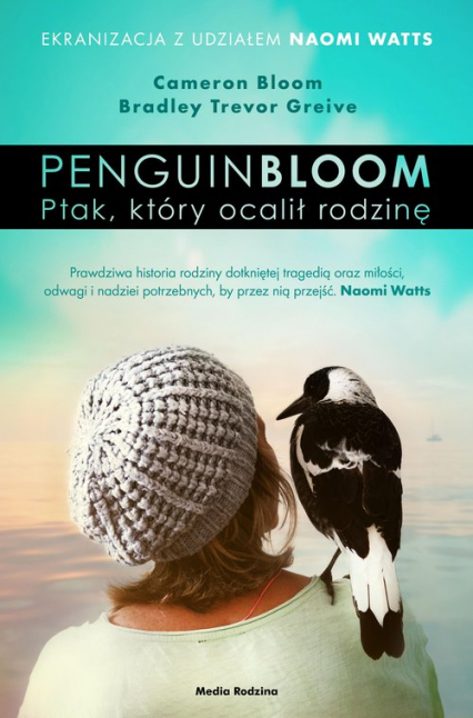 Penguin Bloom Ptak, który ocalił rodzinę - Bloom Cameron, Greive Bradley Trevor | okładka