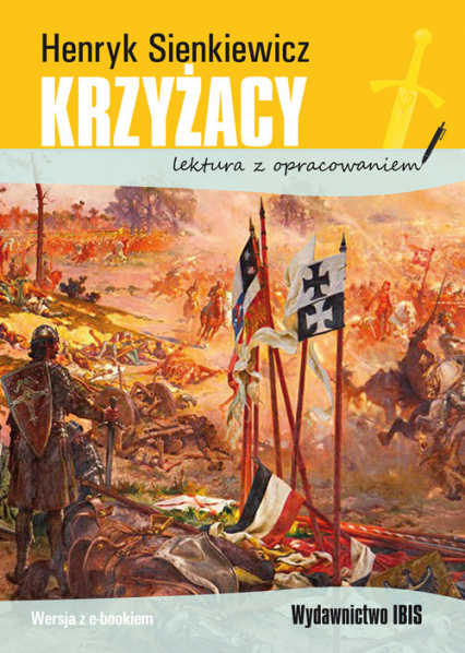 Krzyżacy lektura z opracowaniem - Henryk Sienkiewicz | okładka