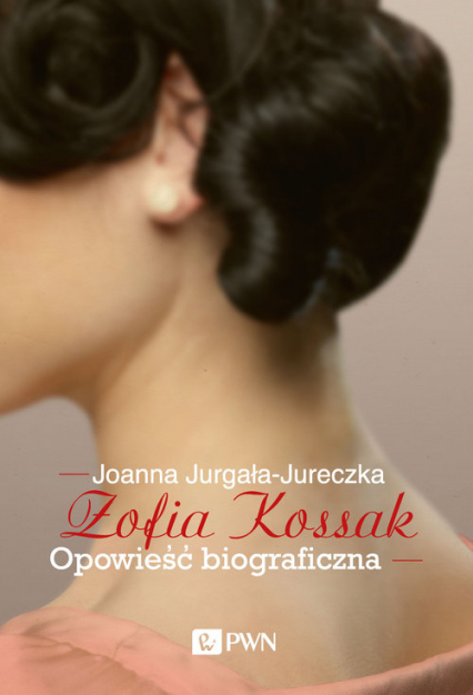 Zofia Kossak Opowieść biograficzna Wielkie Litery - Joanna Jurgała-Jureczka | okładka