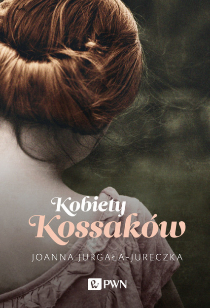 Kobiety Kossaków Wielkie Litery - Joanna Jurgała-Jureczka | okładka