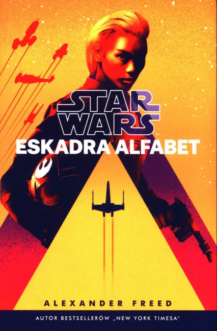 Star Wars Eskadra Alfabet - Alexander Freed | okładka