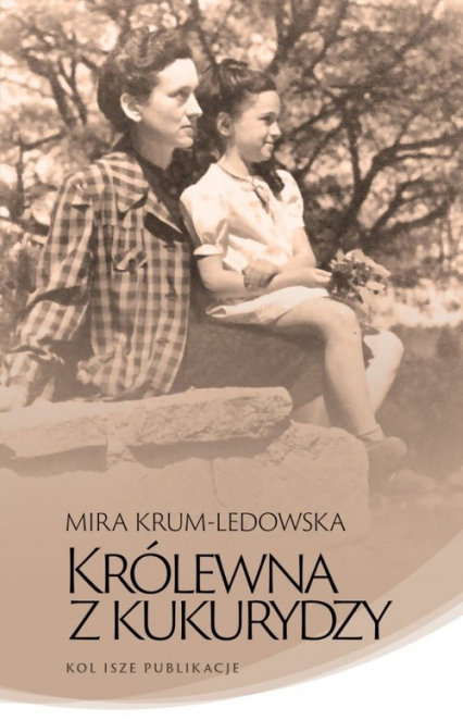 Królewna z kukurydzy - Mira Krum-Ledowska | okładka