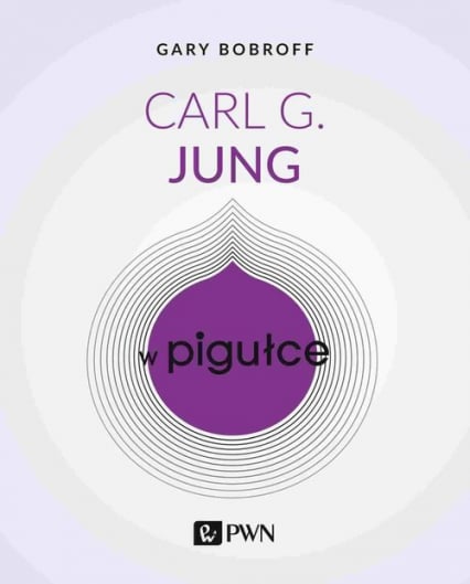 Carl G. Jung w pigułce - Gary Bobroff | okładka
