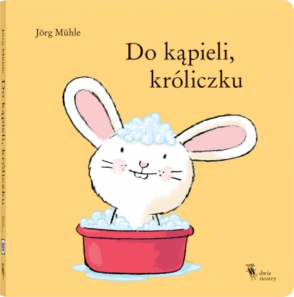 Do kąpieli, króliczku - Jorg Muhle | okładka