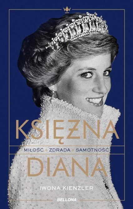 Księżna Diana Miłość zdrada samotność - Iwona Kienzler | okładka