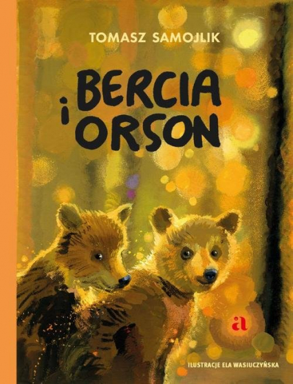 Bercia i Orson - Tomasz Samojlik | okładka