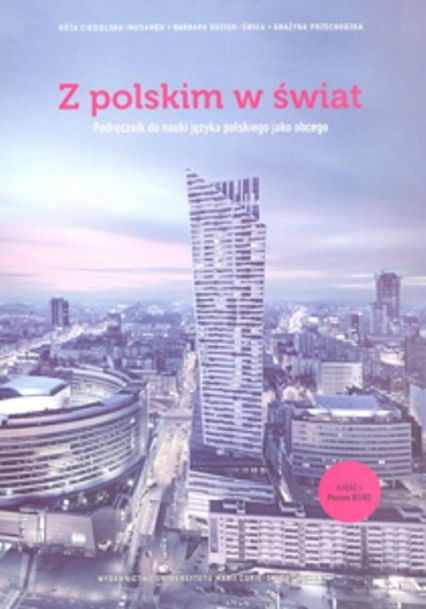 Z polskim w świat. Podręcznik do nauki języka polskiego jako obcego - Ciesielska-Musameh Róża | okładka