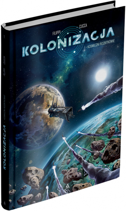 Kolonizacja Tom 1 Kosmiczni rozbitkowie - Denis-Pierre  Filippi, Vincenzo  Cucca | okładka