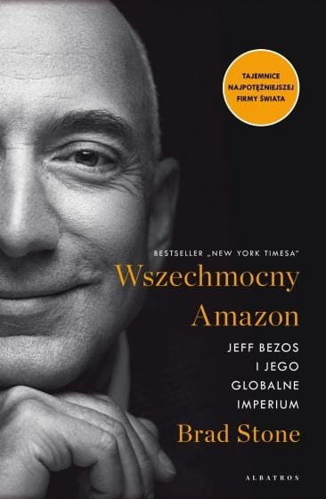 Wszechmocny Amazon. Jeff Bezos i jego globalne imperium
 - Brad Stone | okładka