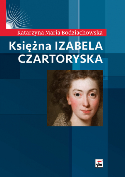 Księżna Izabela Czartoryska - Bodziachowska Katarzyna Maria | okładka