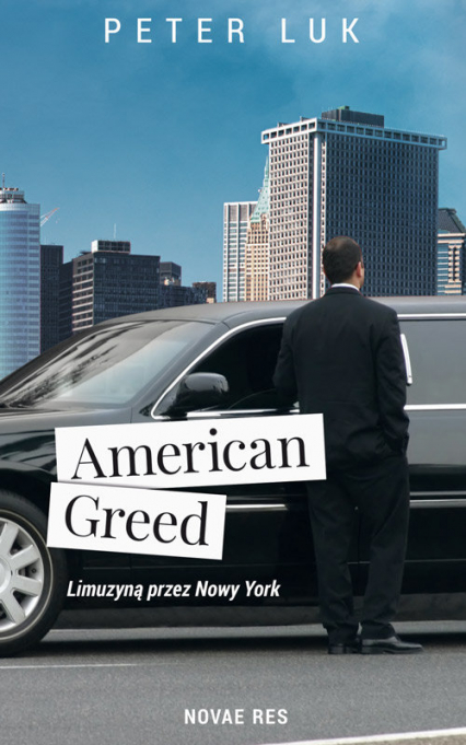 American Greed Co widziały oczy szofera limuzyn w USA? - Peter Luk | okładka