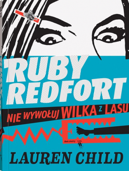 Ruby Redfort Nie wywołuj wilka z lasu - Lauren Child | okładka