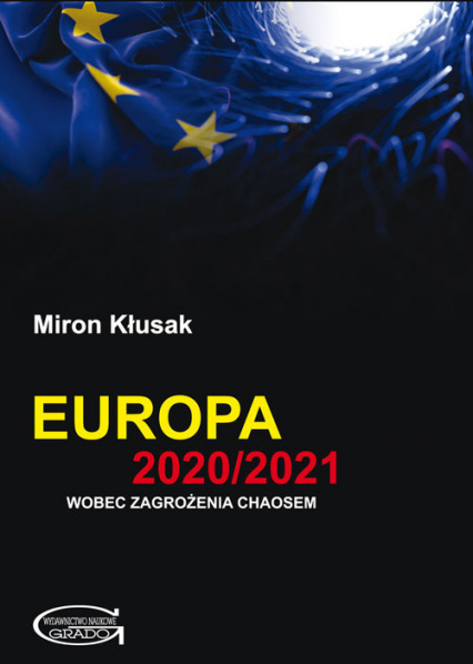 Europa 2020/2021 wobec zagrożenia chaosem - Miron Kłusak | okładka