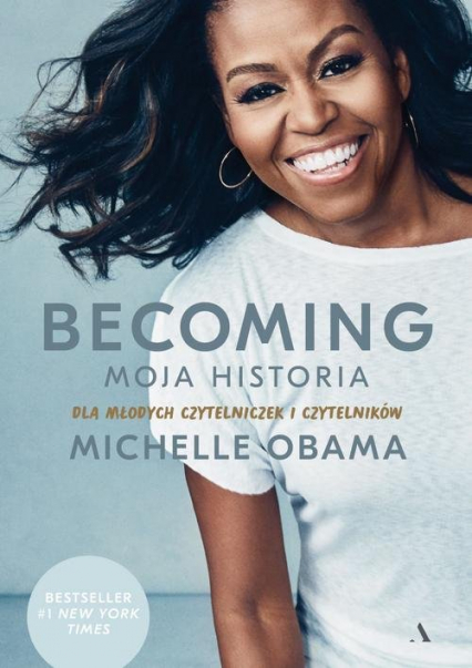 Becoming Moja historia Dla młodych czytelniczek i czytelników - Michelle Obama | okładka