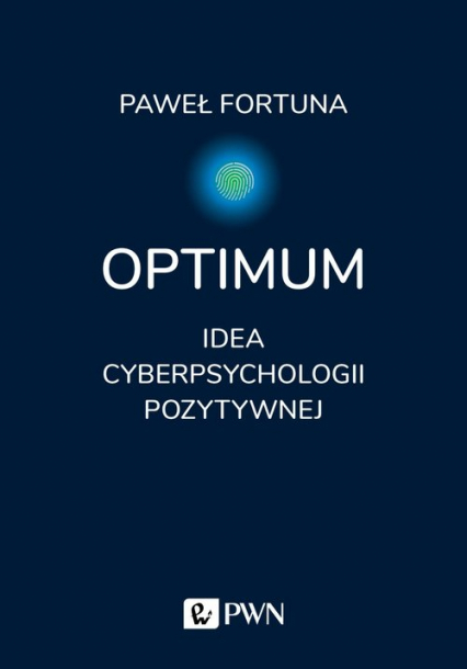 Optimum Idea pozytywnej cyberpsychologii - Fortuna Paweł | okładka