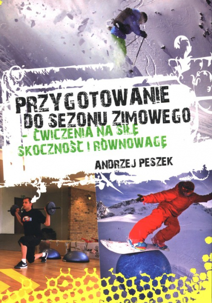 Przygotowanie do sezonu zimowego ćwiczenia na siłę, skoczność i równowagę - Andrzej Peszek | okładka