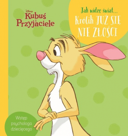 Disney Kubuś i Przyjaciele Jak widzę świat Królik już się nie złości Wstęp psychologa dziecięcego - Praca zbiorowa | okładka