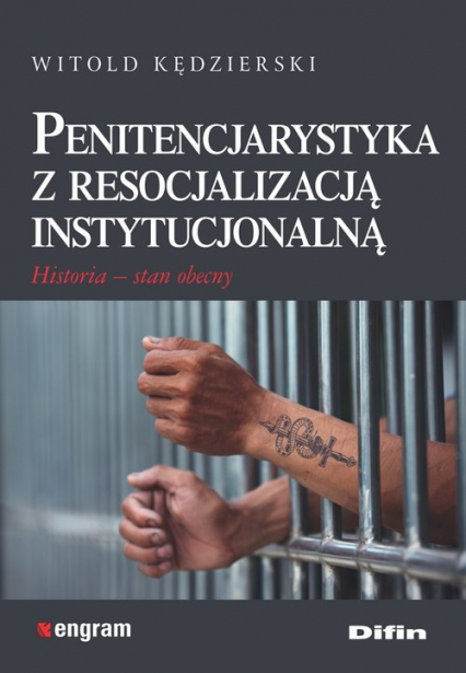 Penitencjarystyka z resocjalizacją instytucjonalną Historia, stan obecny - Witold Kędzierski | okładka