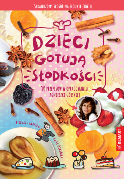 Dzieci gotują słodkości - Agnieszka Górska | okładka