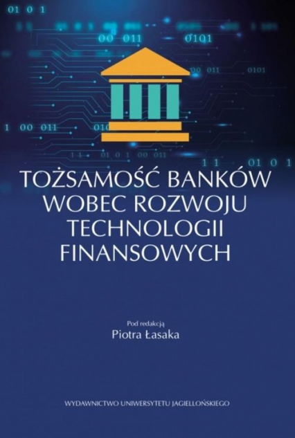 Tożsamość banków wobec rozwoju technologii finansowych - Piotr Łasak | okładka