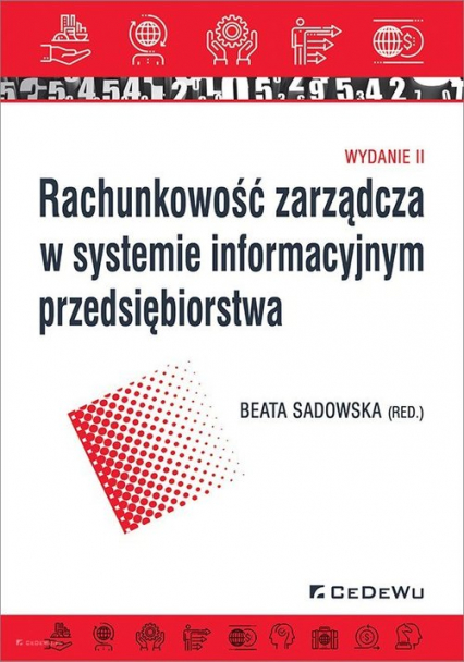 Rachunkowość zarządcza w systemie informacyjnym przedsiębiorstwa - Beata Sadowska (red.) | okładka
