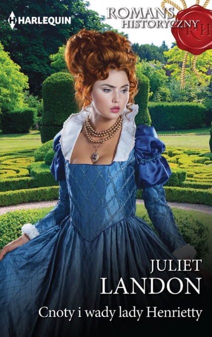 Cnoty i wady lady Henrietty - Juliet Landon | okładka