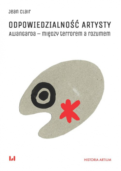 Odpowiedzialność artysty Awangarda – między terrorem a rozumem - Jean Clair | okładka
