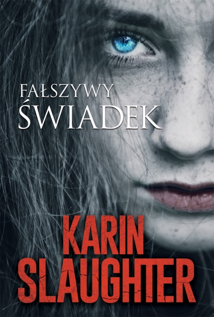 Fałszywy świadek
 - Karin Slaughter | okładka