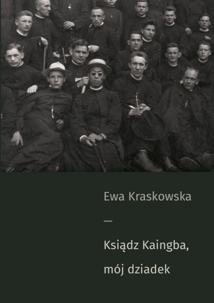 Ksiądz Kaingba mój dziadek - Ewa Kraskowska | okładka
