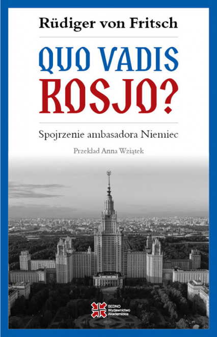 Quo vadis, Rosjo? Spojrzenie ambasadora Niemiec - von Fritsch Rudiger | okładka