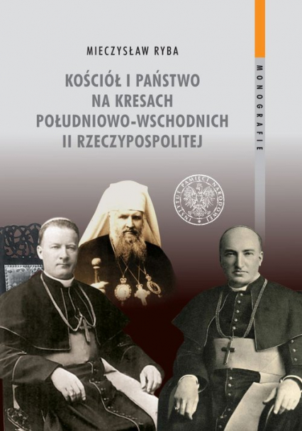 Kościół i państwo na Kresach Południowo-Wschodnich II Rzeczypospolitej - Mieczysław Ryba | okładka