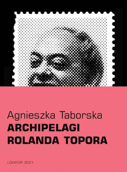 Archipelagi Rolanda Topora - Agnieszka Taborska | okładka