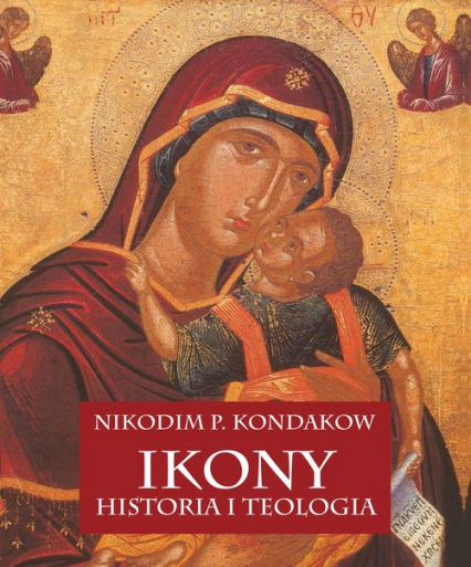 Ikony Historia i teologia - Kondakow Nikodim P. | okładka
